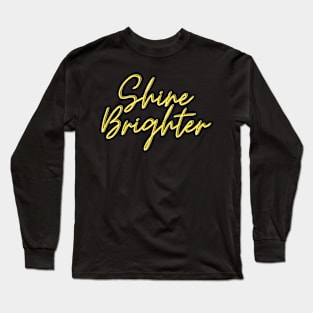 Shine Brighter Long Sleeve T-Shirt
